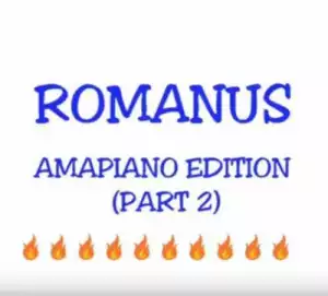 Romanus - Amapiano Remix